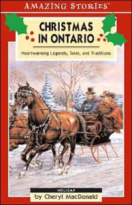 Christmas in Ontario: Heartwarming Legends, Tales and Traditions