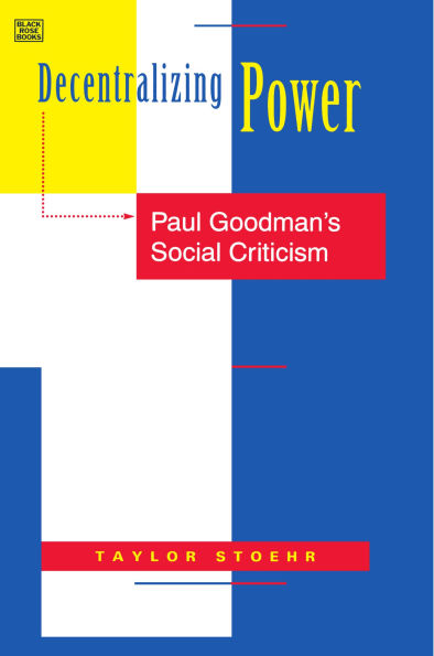 Decentralizing Power: Paul Goodman's Social Criticism