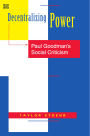 Decentralizing Power: Paul Goodman's Social Criticism