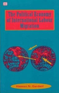 Title: Political Economy Of International Labour Migration, Author: Hassen Gardezi
