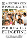 Another City is Possible: Alternatives to the City as Commodity: Participatory Budgeting