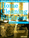 Start and Run a Home Cleaning Business: Your Step by Step Business Plan