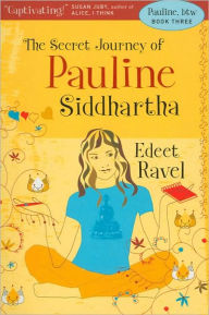 The Secret Journey of Pauline Siddhartha (Pauline, Btw Series, Book 3)