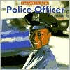 Title: I Want to Be a Police Officer, Author: Dan Liebman