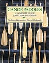 Title: Canoe Paddles: A Complete Guide to Making Your Own, Author: Graham Warren