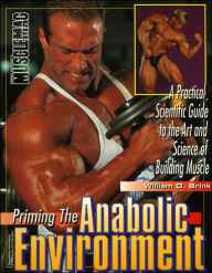 Priming the Anabolic Environment: A Practical, Scientific Guide to the Art and Science of Building Muscle