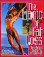 The Magic of Fat Loss: Lose Fat and Double Your Energy for Life