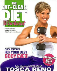 Title: The Eat-Clean Diet Workout: Quick Routines for Your Best Body Ever, Author: Tosca Reno