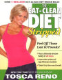 The Eat-Clean Diet Stripped: Peel Off Those Last 10 Pounds!