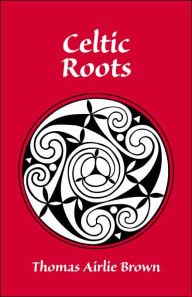Title: Celtic Roots, Author: Thomas Brown