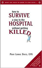 How to Survive a Stay in the Hospital Without Getting Killed