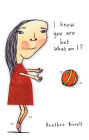 I Know You Are but What Am I?