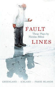 Title: Fault Lines: Greenland ¿ Iceland ¿ Faroe Islands, Author: Nicolas Billon