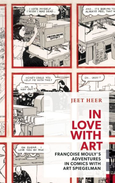 In Love with Art: Françoise Mouly's Adventures in Comics with Art Spiegelman