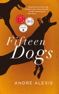 Title: Fifteen Dogs, Author: André Alexis