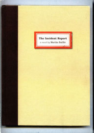 Title: The Incident Report, Author: Martha Baillie