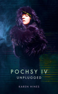 Title: Pochsy IV: Unplugged, Author: Karen Hines