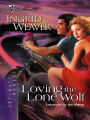 Loving the Lone Wolf (Silhouette Intimate Moments #1369)