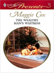 Title: The Wealthy Man's Waitress, Author: Maggie Cox