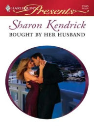Title: Bought by Her Husband, Author: Sharon Kendrick