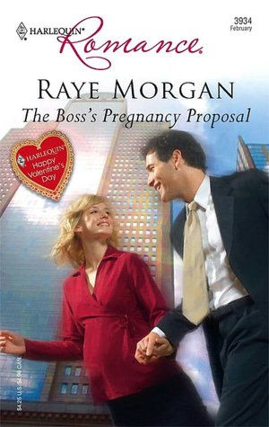 Boss's Pregnancy Proposal (Harlequin Romance #3934) By Raye Morgan ...