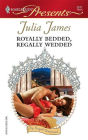 Royally Bedded, Regally Wedded (Harlequin Presents #2611)
