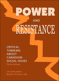 Title: Power and Resistance: Critical Thinking about Canadian Social Issues, Author: Les Samuelson
