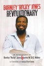 Burnley Rocky Jones Revolutionary: An Autobiography by Burnley Rocky Jones