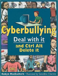 Cyberbullying: Deal with it and Ctrl Alt Delete it