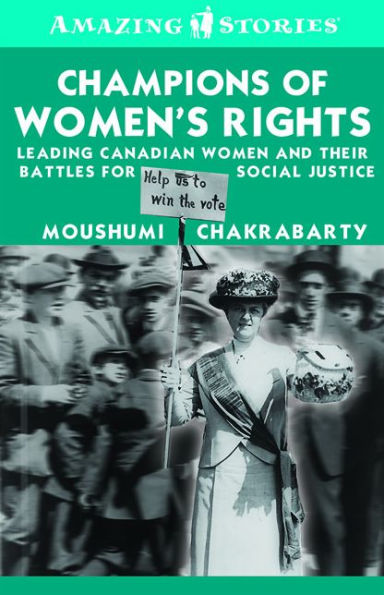 Champions of Women's Rights: Leading Canadian women and their battles for social justice