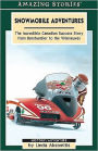 Snowmobile Adventures: The Incredible Canadian Success from Bombardier to the Villeneuves