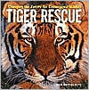Tiger Rescue: Changing the Future for Endangered Wildlife