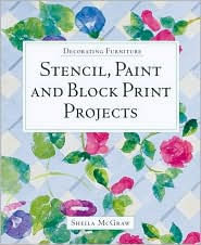 Decorating Furniture: Stencil, Paint and Block Print Projects
