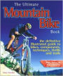 The Ultimate Mountain Bike Book: The definitive illustrated guide to bikes, components, technique, thrills and trails