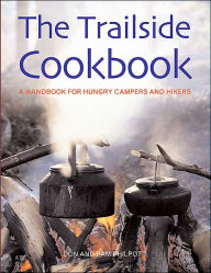 The Trailside Cookbook: A Handbook for Hungry Campers and Hikers