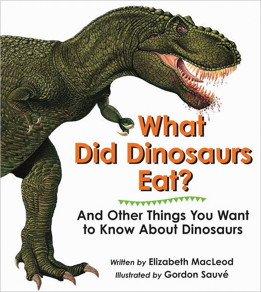 What Did Dinosaurs Eat? And Other Things You Want to Know About
