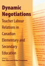 Dynamic Negotiations: Teacher Labour Relations in Canadian Elementary and Secondary Education