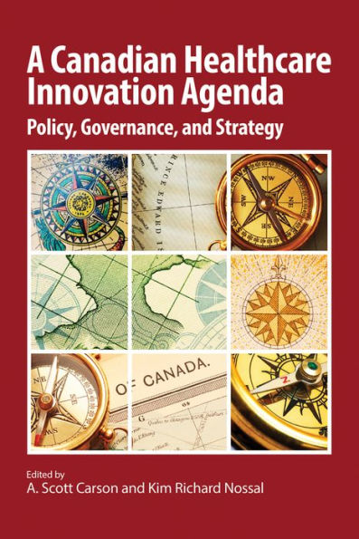 A Canadian Healthcare Innovation Agenda: Policy, Governance, and Strategy