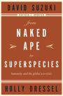 From Naked Ape to Superspecies: Humanity and the Global Eco-Crisis