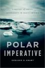 Polar Imperative: A History of Arctic Sovereignty in North America