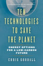 Ten Technologies to Save the Planet: Energy Options for a Low-Carbon Future