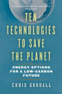 Ten Technologies to Save the Planet: Energy Options for a Low-Carbon Future