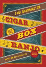 Cigar Box Banjo: Notes on Music and Life