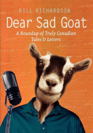 Title: Dear Sad Goat, Author: Bill Richardson