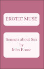 Erotic Muse: Sonnets about Sex