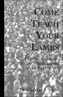 Come Teach Your Lambs