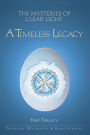 The Mysteries of Clear Light,a Timeless Legacy,First Trilogy