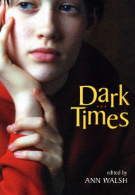 Title: Dark Times, Author: Ann Walsh
