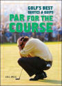 Par for the Course: Golf's Best Quotes and Quips