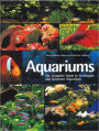Aquariums: The Complete Guide to Freshwater and Saltwater Aquariums